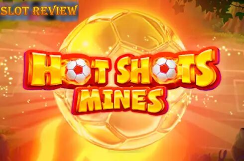 Hot Shots Mines Slot Review